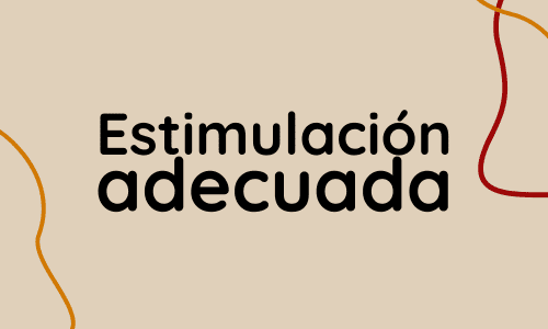 Estimulación adecuada en la primera infancia