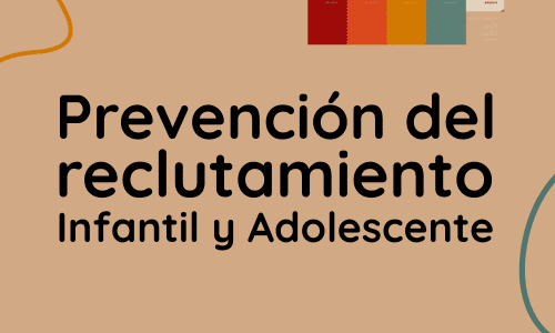Prevención del reclutamiento infantil y adolescente.